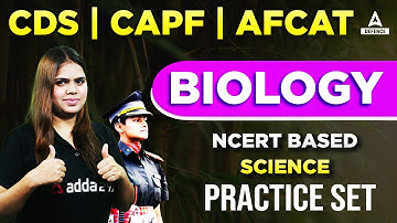 CDS/CAPF/AFCAT Science Classes 2023 | Biology Ncert Based BIOLOGY - PRACTICE SET