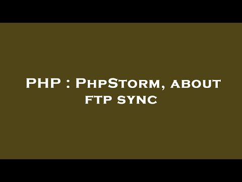 PHP : PhpStorm, about ftp sync