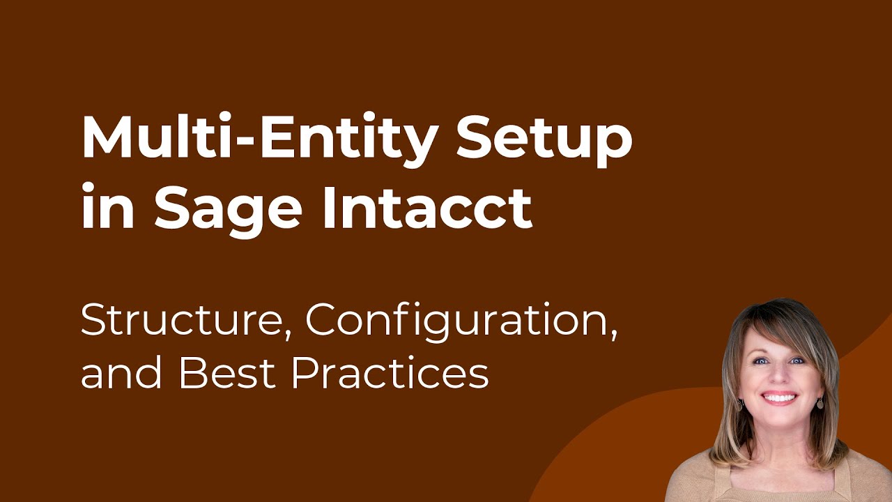 Entity Setup Sage Intacct Multi-Entity Setup: Structure, Configuration, and Best ...