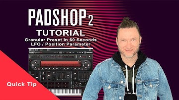 Padshop Tutorial I Granular Preset In 60 Seconds - LFO / Position Parameter