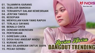 Download lagu REVINA ALVIRA 'TAJAMNYA KARANG - SEBUJUR BANGKAI' | KUMPULAN DANGDUT TRENDING COVER BY REVINA ALVIRA