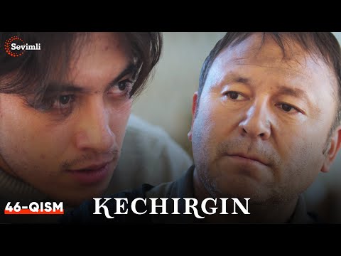 Kechirgin 46-qism (Yangi milliy serial ) | Кечиргин 46-қисм (Янги миллий сериал )