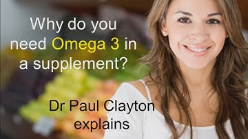 Why you need Omega 3 in a supplement    Dr Paul Clayton
