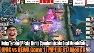 Kelra Terlalu OP Pake Harith Counter Inisiate Buat Musuh Rata | ONIC v DEWA Game 1 MPL ID S17 Week 8