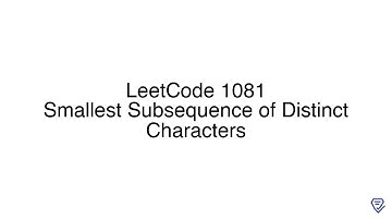 LeetCode 1081: Smallest Subsequence of Distinct Characters