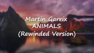 Martin Garrix ANIMALS (rewinded version)