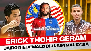 Jairo Riedewald diklaim Malaysia~Erick Thohir Langsung Tegas~Naturalisasi Timnas indonesia diganggu?