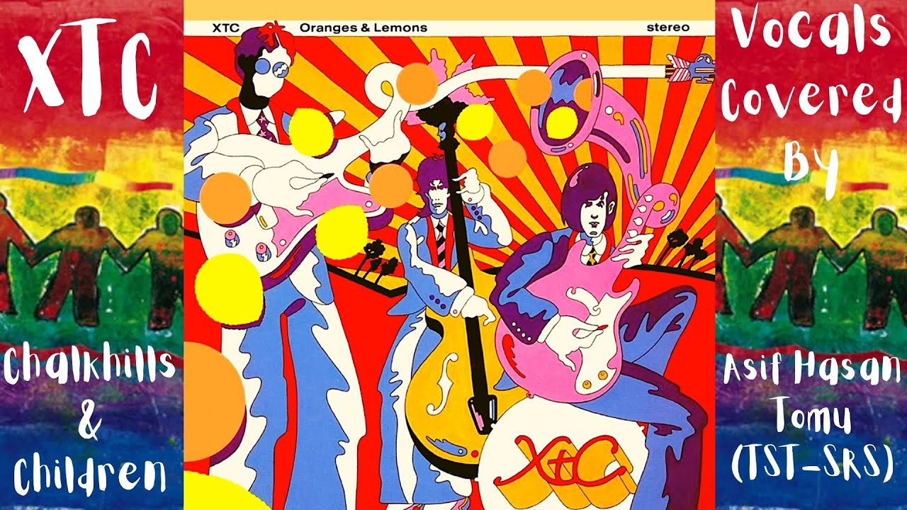 XTC Chalkhills & Children (Vocals Covered By Asif Hasan Tomu) YouTube