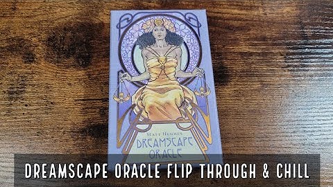 Dreamscape Oracle Flip Through and Chill