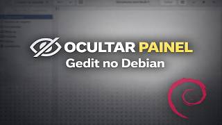 Como Desativar o Painel Lateral no Gedit (Debian) Fácil e Rápido