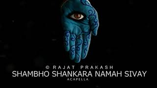 Shambho Shankara Namah Sivay acapella  Read Description