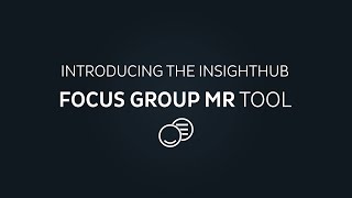 InsightHub Focus GroupMR Tool Demo