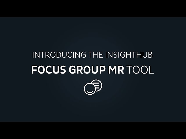InsightHub Focus GroupMR Tool Demo