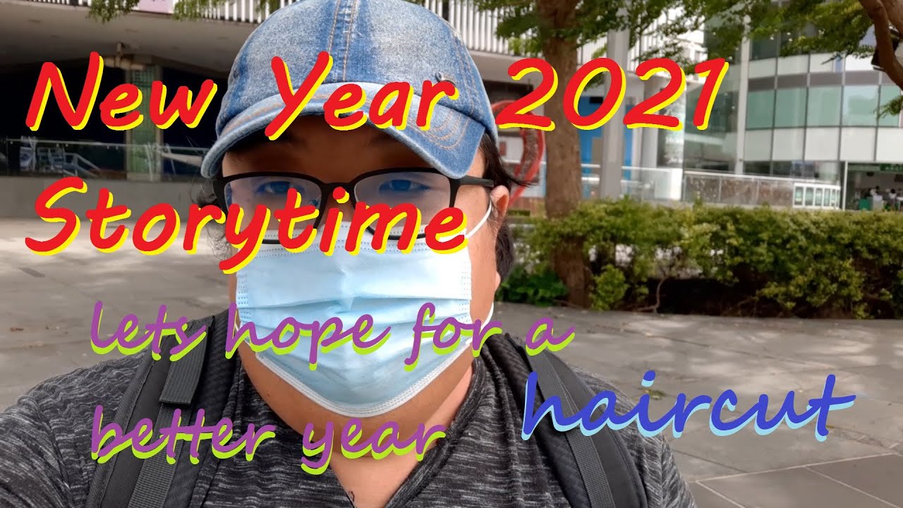 StoryTime : New Year 2021 Rant. Lets start everything on a new footing. So lets have a haircut