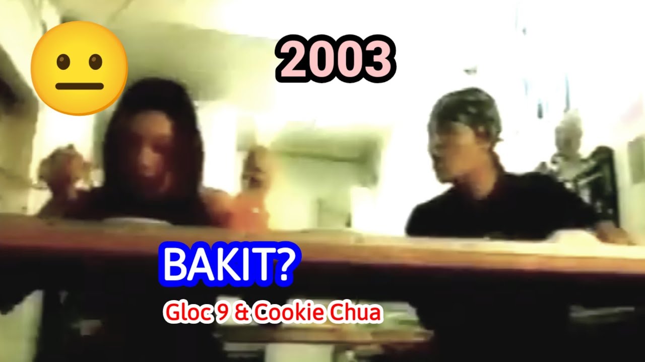 BAKIT? by: Gloc 9 & Cookie Chua (2003) (MV Lyrics)