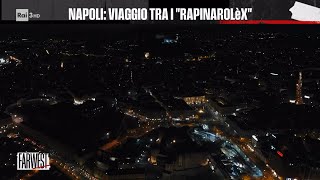 Napoli viaggio tra i 'rapinarolex' – FarWest 04/12/2023