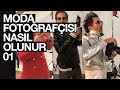 Turkiye'de Nasıl Moda Fotoğrafçısı Olunur ! Bölüm 1 📸