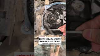 bensin full tapi tarikan berat dan loyo? Coba cek cvt nya sob ✨