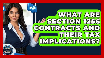 What Are Section 1256 Contracts And Their Tax Implications? - Stock and Options Playbook