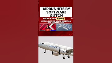 Airbus A320 Glitch: Solar Radiation Risk Triggers Global Alert; Indigo, Air India Warn of Delays