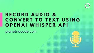 Record audio & convert to text using OpenAI Whisper API | Bubble.io Tutorials | Planetnocode.com screenshot 3