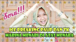 Ice Breaking Paud Dan Tk  Marina Menari Di Atas Menara