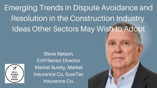 Construction Industry ADR Trends Other Sectors May Wish to Adopt with Steve Nelson