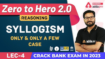 Syllogism Only & Only a few Case Reasoning (L-4) | Banking Foundation Adda247 (Class-5)