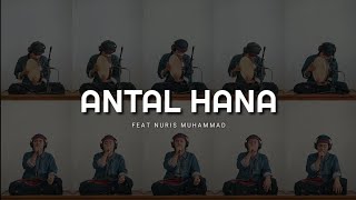 ANTAL HANA | Al Banjari Version | Dimas Al Jawad X Nuris Muhammad