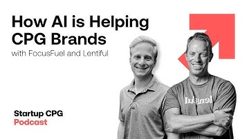 How Can AI Transform CPG Brands? Insights from Lentiful and FocusFuel | Podcast