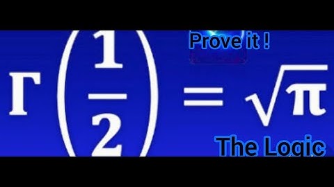 Prove that Γ(1/2) = √π | The Logic Tutor