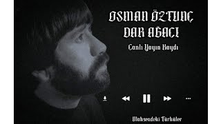 Osman Öztunç - Dar Ağacı (Canlı Yayın Kaydı) Resimi