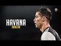 Cristiano Ronaldo - Havana | Skills & Goals | 2019/2020 HD