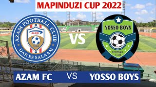 #LIVE: AZAM FC VS YOSSO BOYS , MAGOLI YOTE, MAPINDUZI CUP
