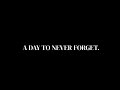 A day to never forget