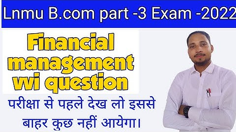 lnmu bcom part 3 financial management important question 2022 bcom part 3 financial management vvi q
