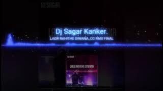 Lage Rahithe Diwana_Remix Dj Sagar Kanker || Cg Song ||
