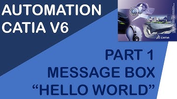 CATIA V6 - AUTOMATION FUNDAMENTALS - VBA - PART 1 - MESSAGE BOX - HELLO WORLD