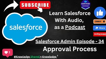 Salesforce Approval Process  | Salesforce Admin Episode - 34 | Audio as a PodCast