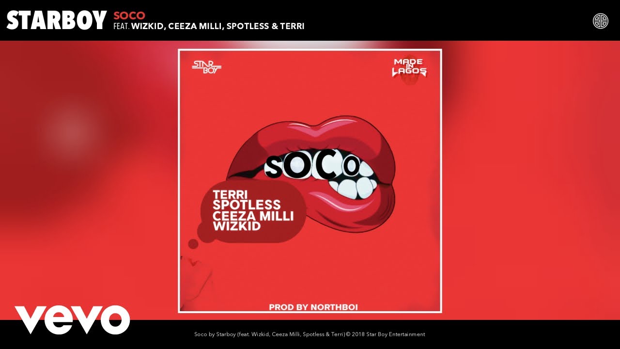 StarBoy - Soco ft. Wizkid, Ceeza Milli, Spotless, Terri (Audio)