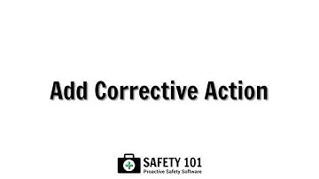 Add Corrective Action | Safety 101: Proactive Safety Software