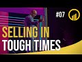 Selling In Tough Times - Let's Talk Sales: 007