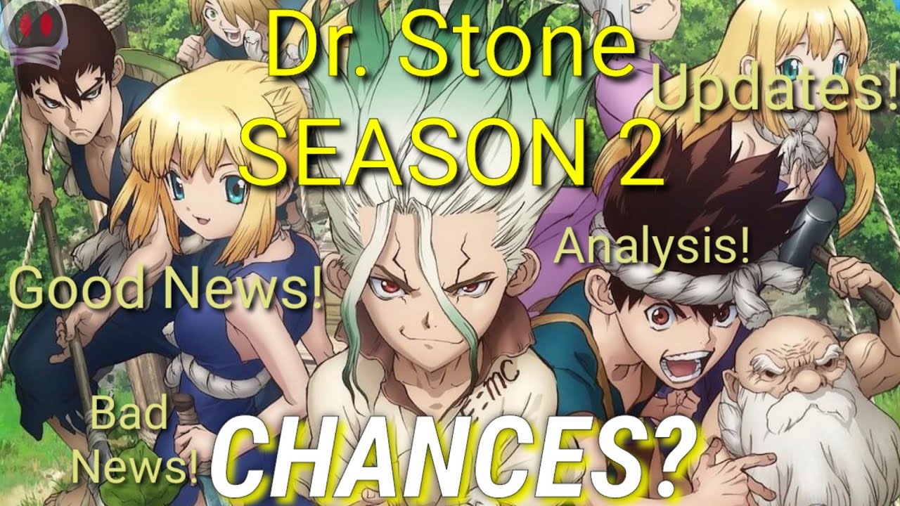 Dr Stone SEASON 2 CONFIRMED RELEASE DATE Updates + Good News + Bad News