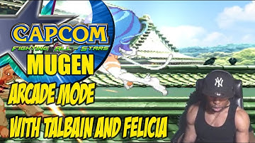 Capcom Fighting All Stars M.U.G.E.N w/ Jon Talbain and Felicia Arcade Mode