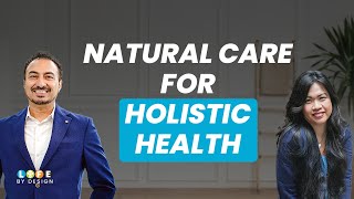 Natural Care for Holistic Health by Annabelle Santos | Life By Design