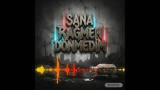 Sana Rağmen Dönmedim