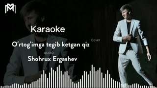 O'rtog'imga tegib ketgan qiz - Shoxrux Ergashev | Karaoke | Subtitr | Lyriks | Tekst Караоке минус