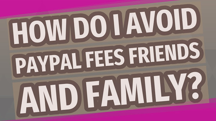 Paypal fees for receiving money from friends and family