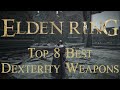 Elden Ring - The 8 Best DEXTERITY Scaling Weapons and How to Get Them Mp3 Song
