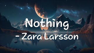 Zara Larsson - Nothing (Lyrics)